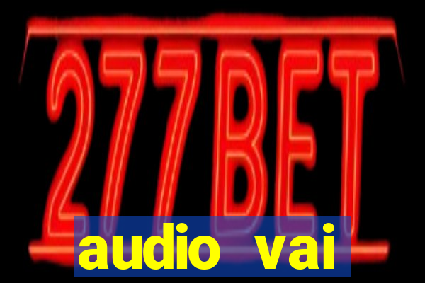 audio vai corinthians whatsapp